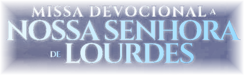 Missa Devocional a Nossa Senhora de Lourdes